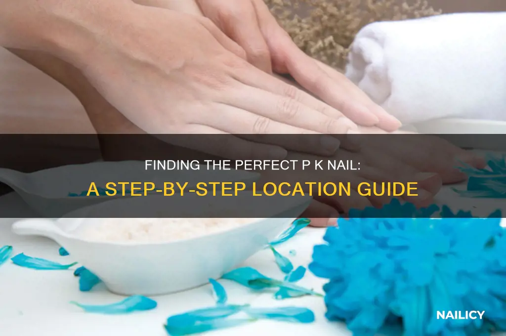 how to locate a p k nail