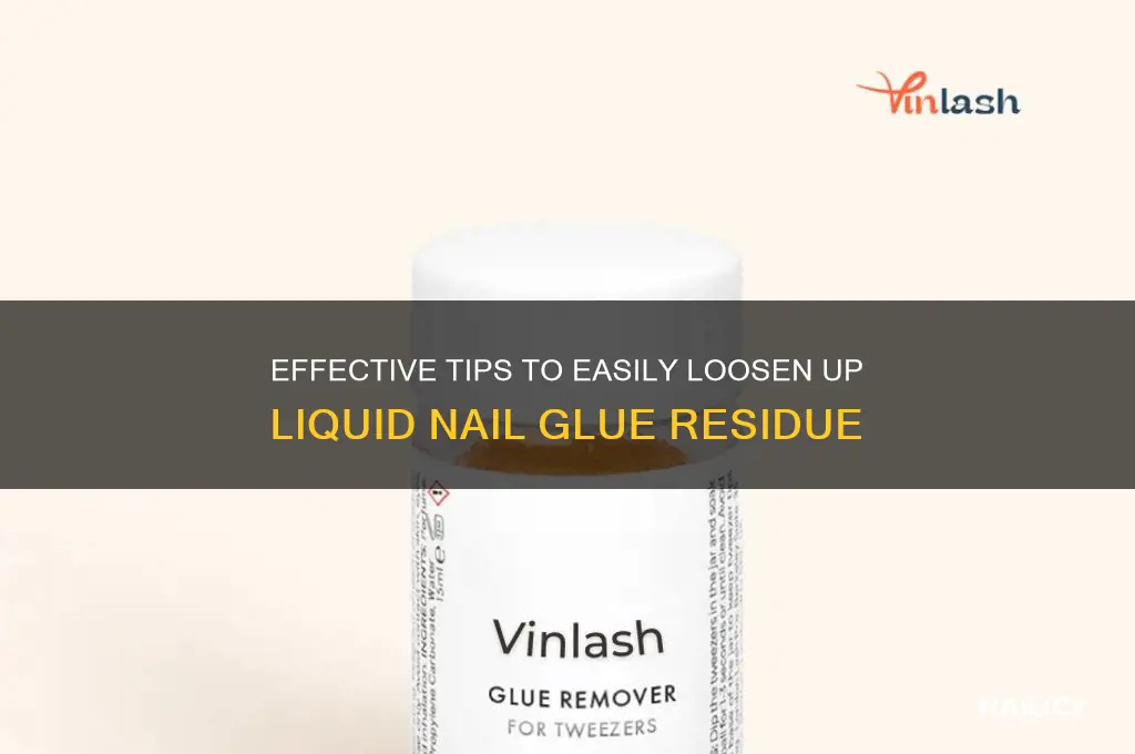 how to loose up liquid nail glue