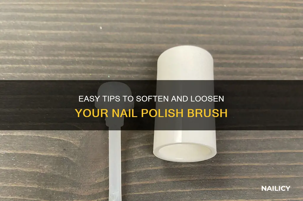 how to loosen nail polish brush