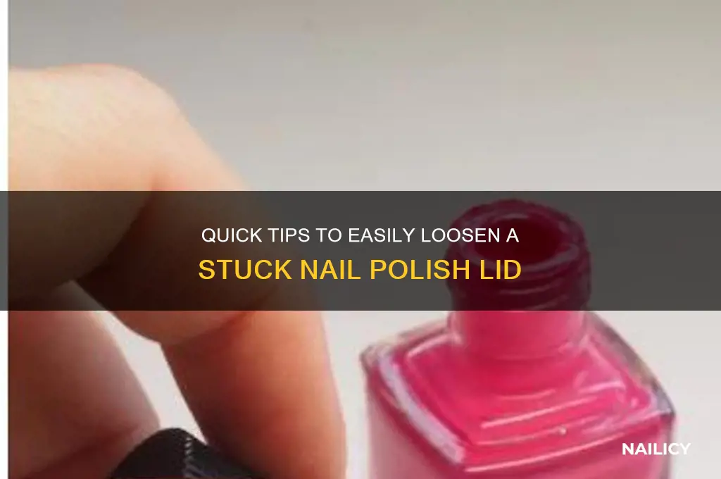 how to loosen nail polish lid