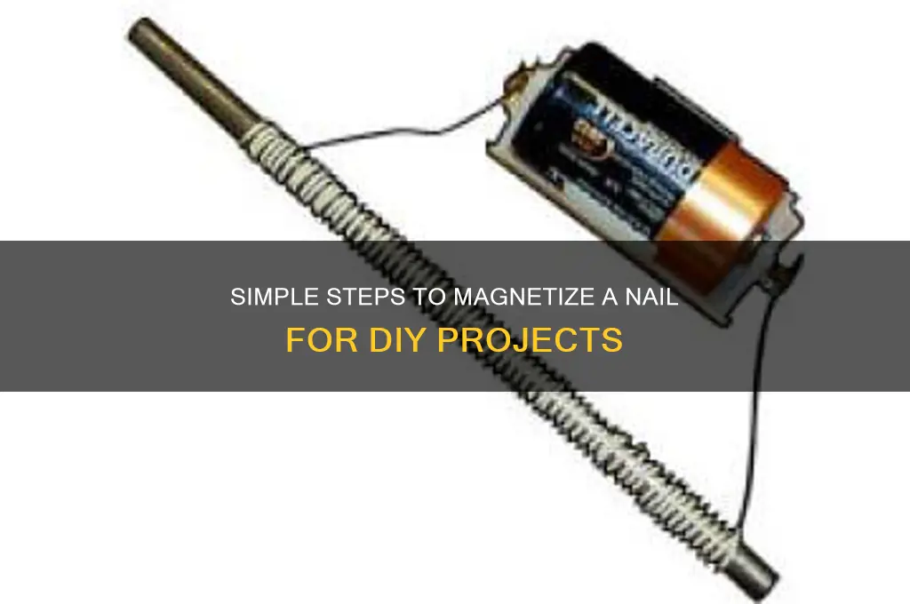 how to magnatize a nail