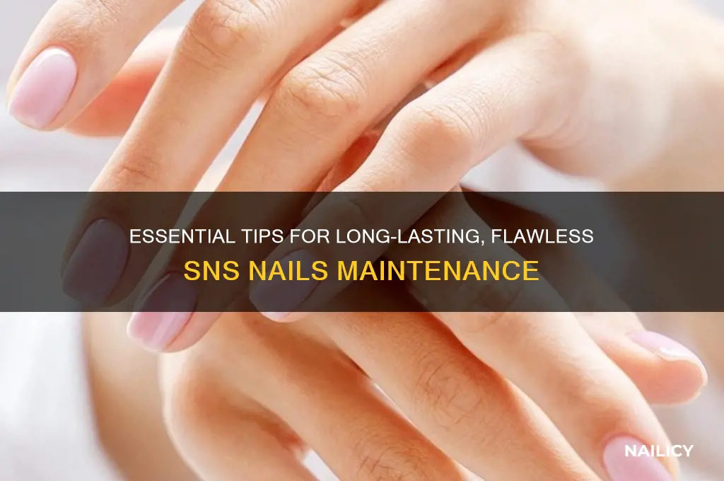 how to maintain sns nails