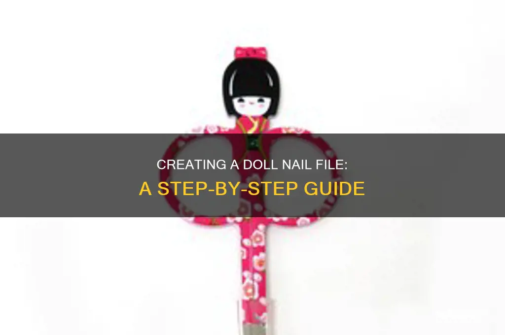 how to make a doll nail file