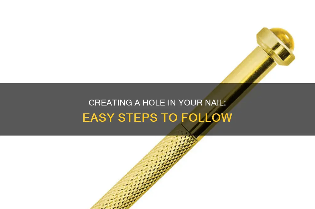 how to make a hole in your nail