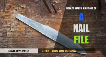 Crafting a Knife: Transforming Nail Files