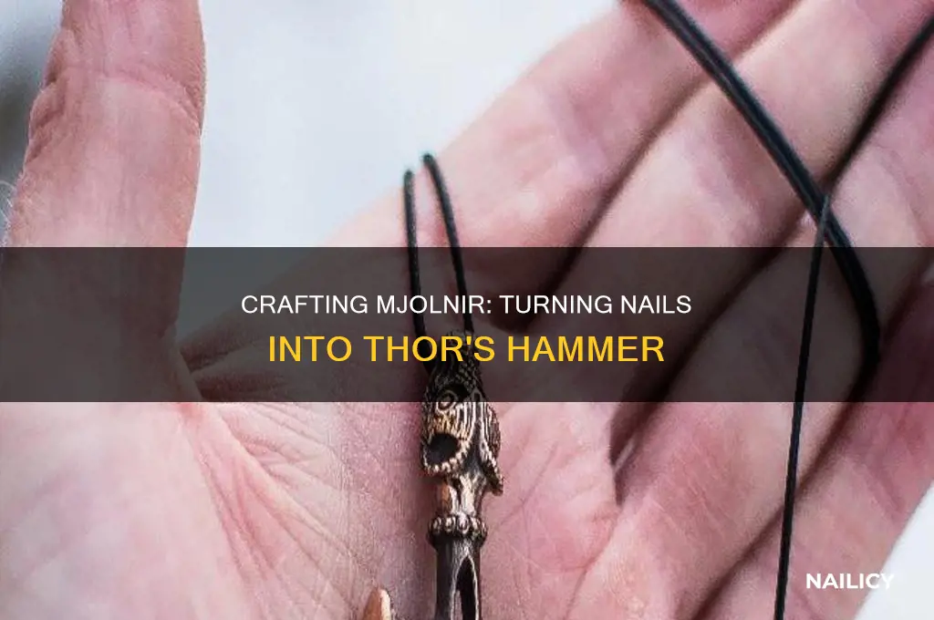 how to make a mjolnir pendant out of a nail