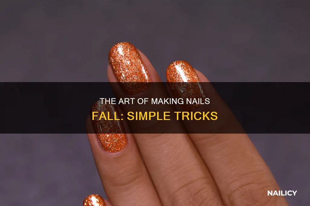 how to make a nail fall