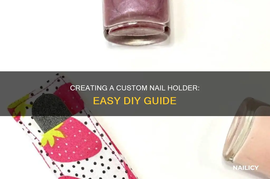 how to make a nail holder