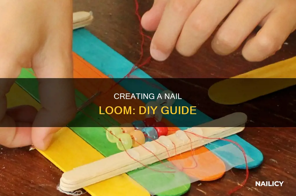 how to make a nail loom