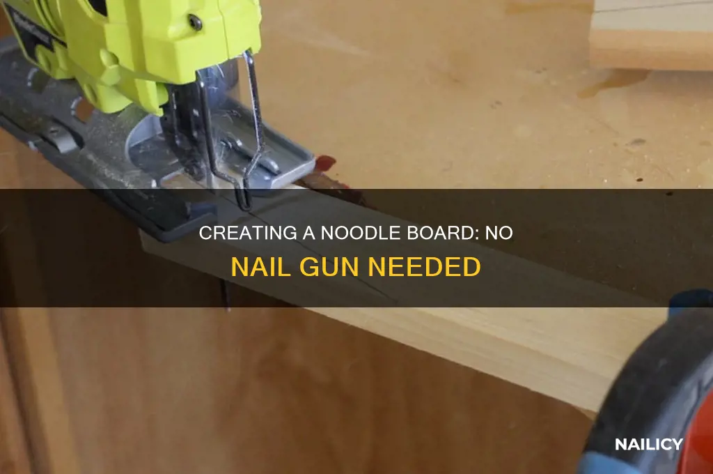 how to make a noodle board no nail gun