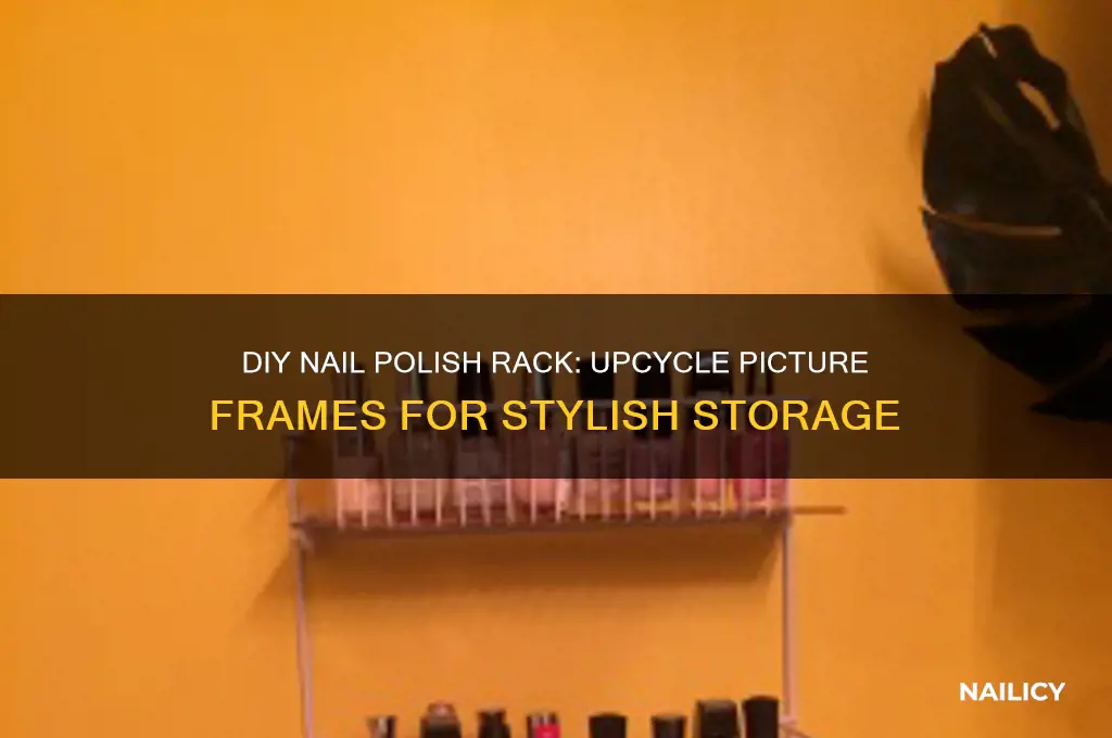 how to make a picture frame nail polish rack