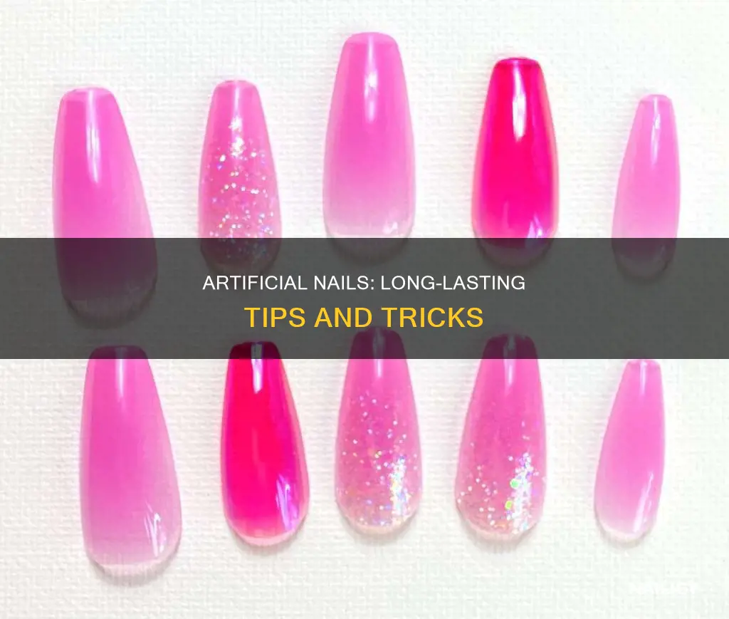 how to make artificial nails last long