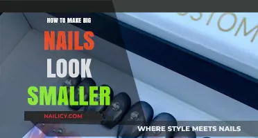 Nail Tricks: Making Big Nails Look Smaller