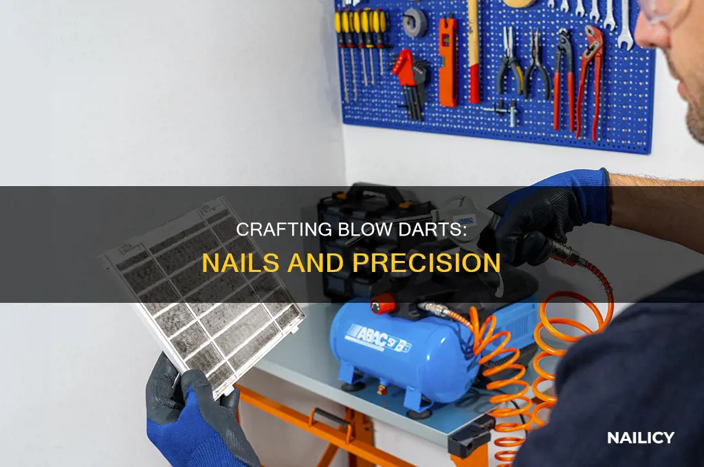 how to make blow darts with nails