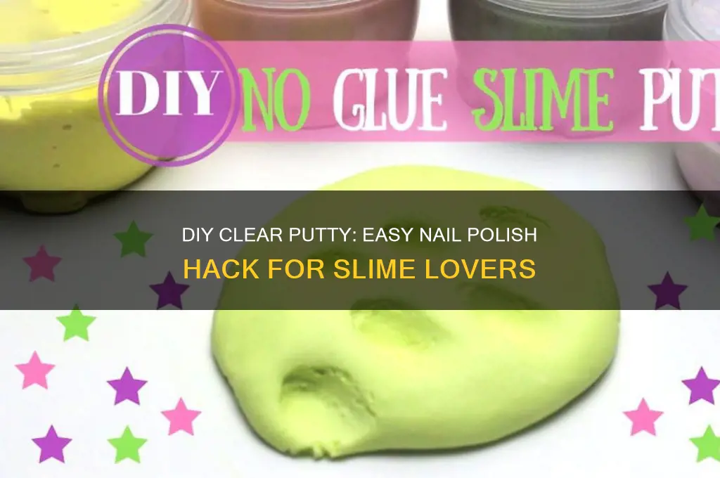 how to make clear putty with nail polish