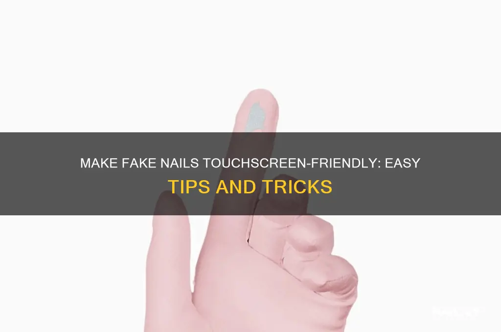 how to make fake nails touchscreene compati
