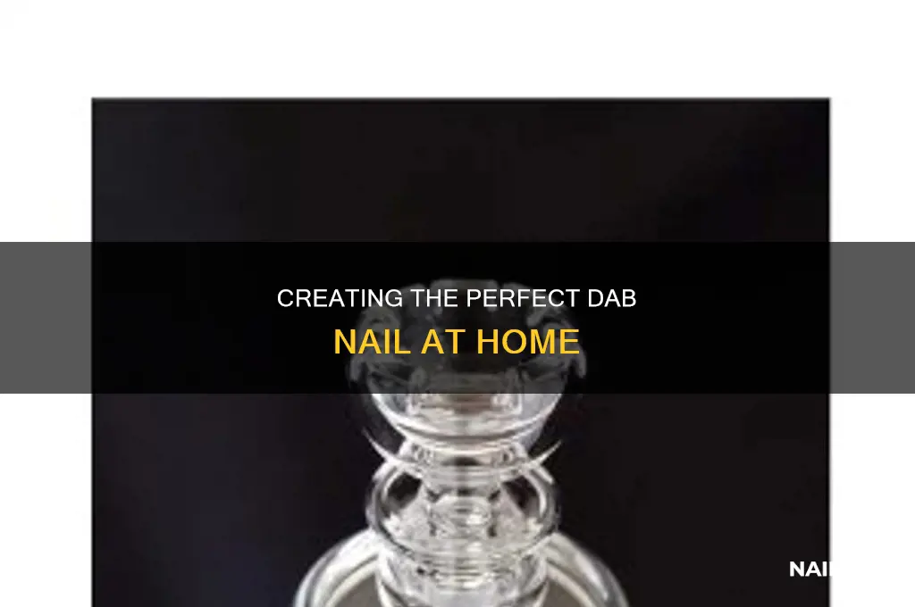 how to make homemade nail for dabs