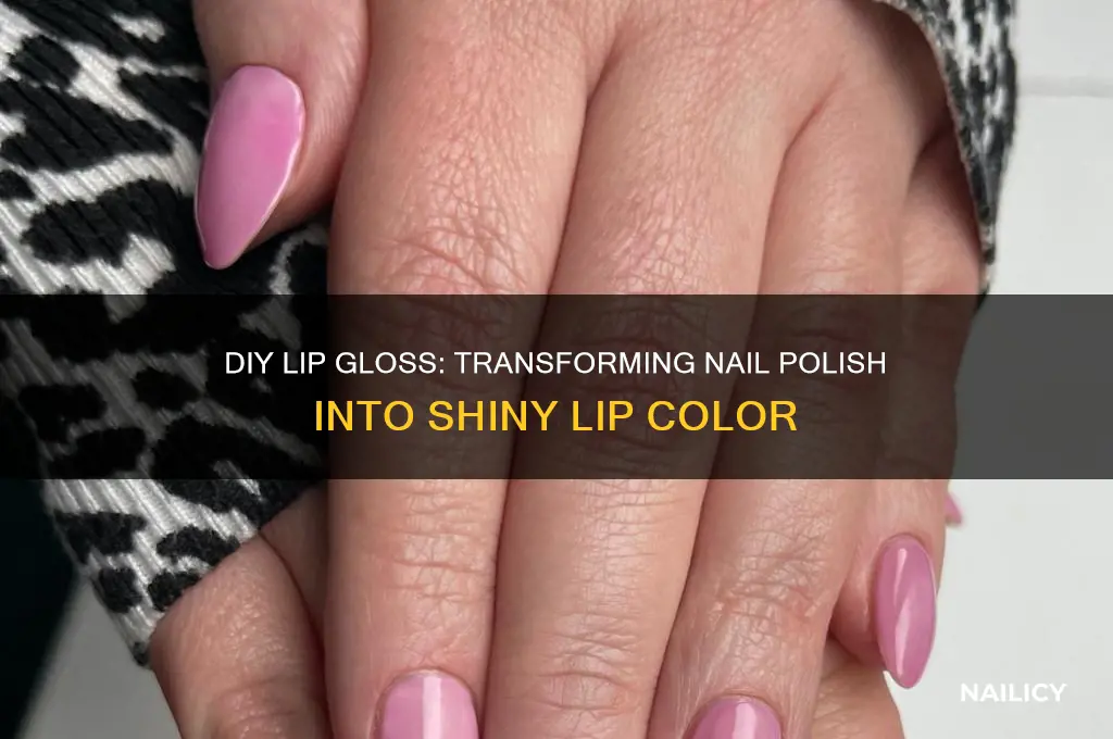 how to make lip gloss out of nail polish
