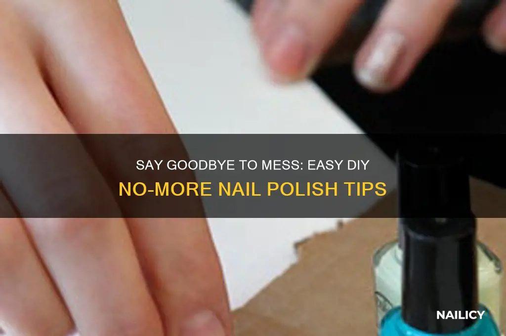 how to make mess no more nail polish