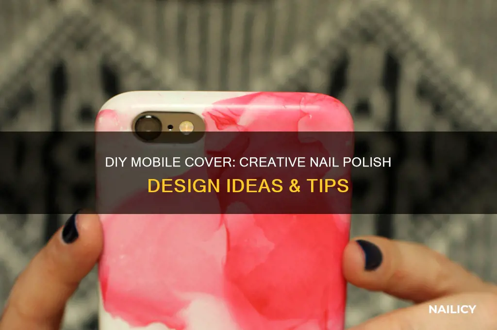 how to make mobile cover with nail polish