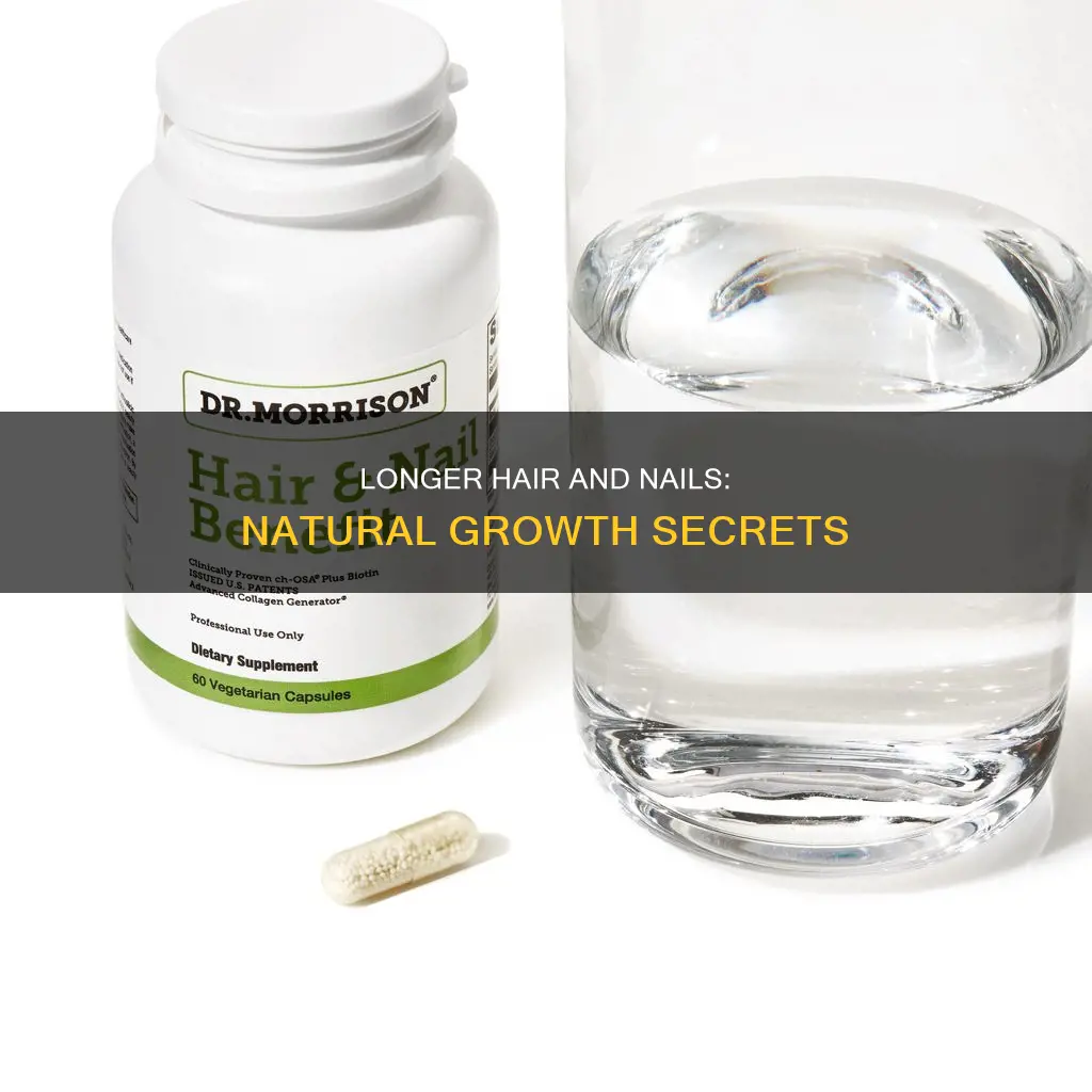how to make my hair and nails grow longer
