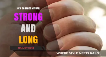 Strong, Long Nails: The Ultimate Guide