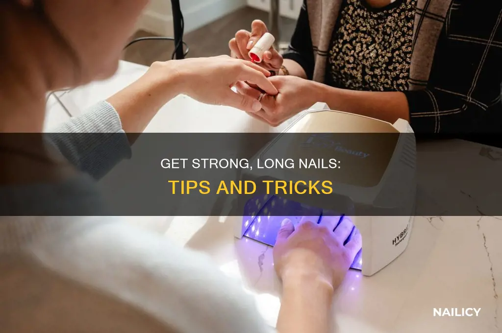 how to make my nails longer and stronger