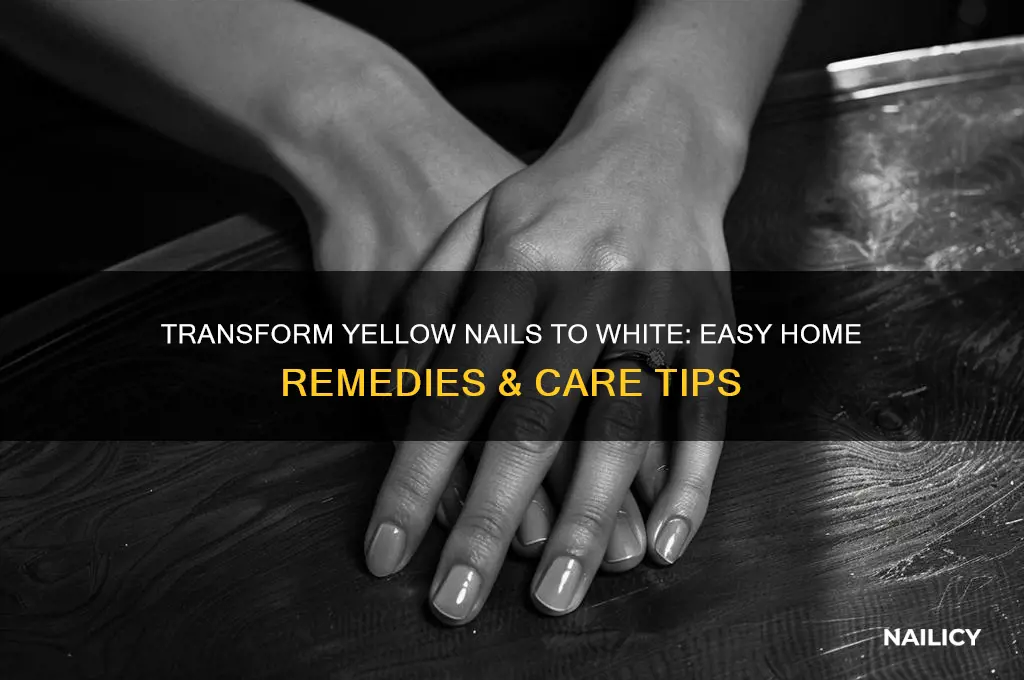 how to make my yellow nails white