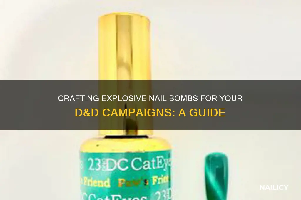how to make nail bombs for dnd