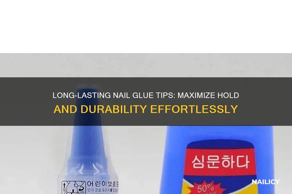 how to make nail glue last