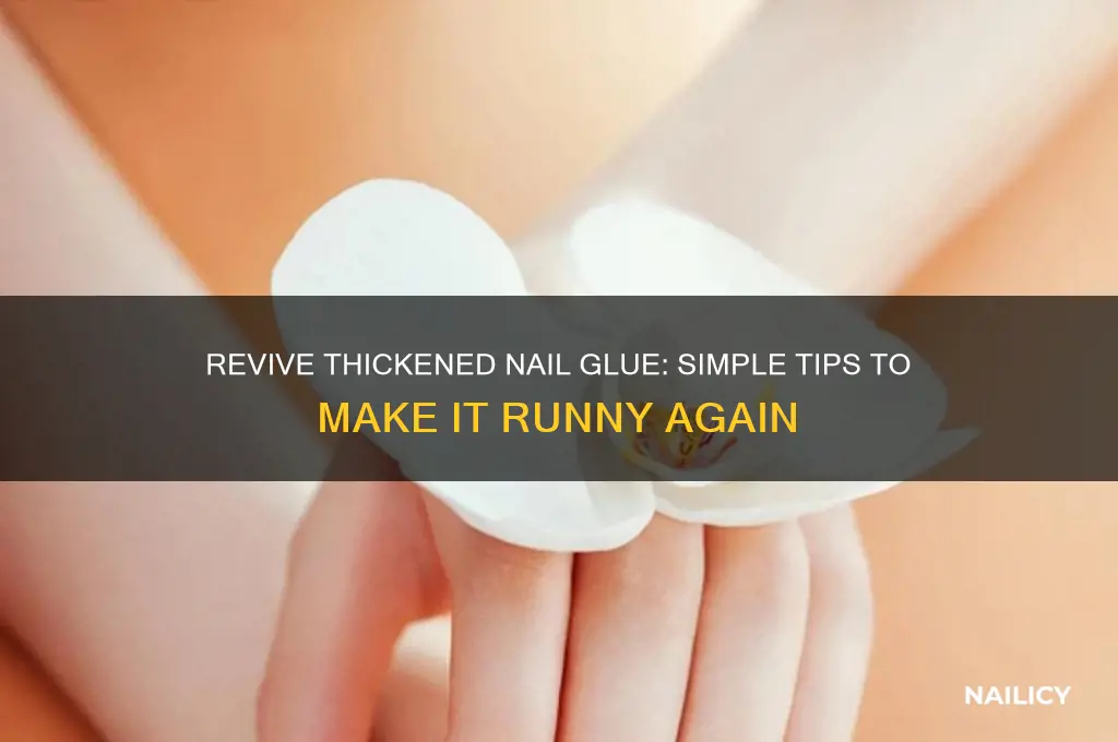 how to make nail glue runny again