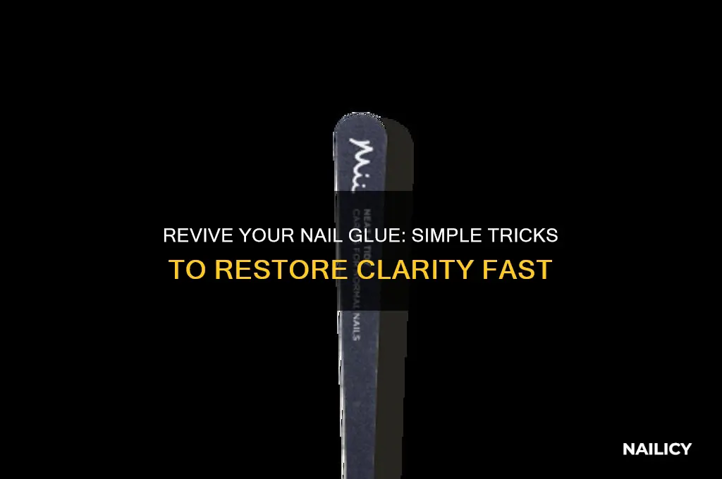 how to make nail glue turn cleae again