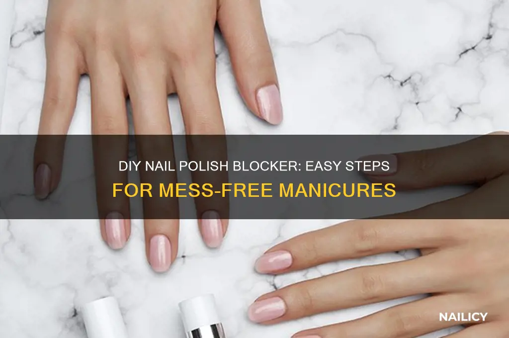 how to make nail polish blocker