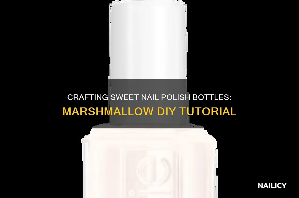 how to make nail polish bottles out of marshmallows