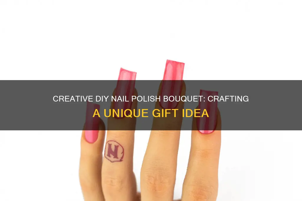 how to make nail polish bouquet