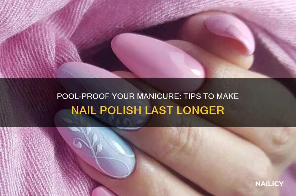 how to make nail polish last in pools