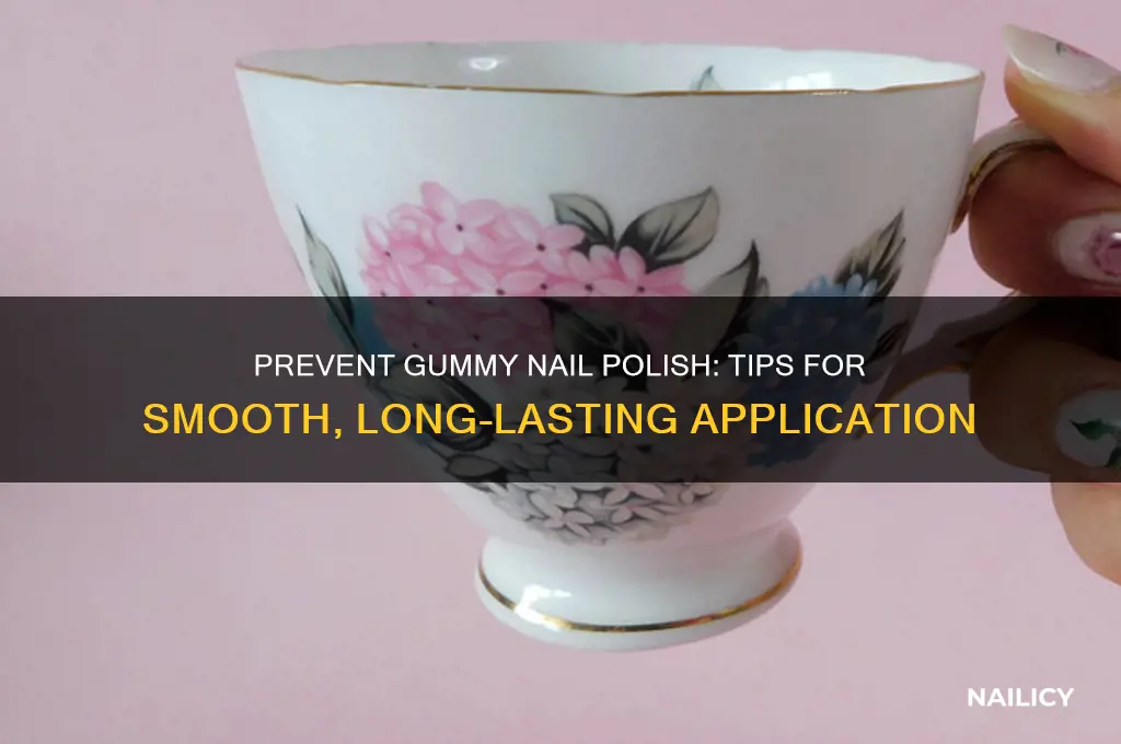 how to make nail polish not gummy