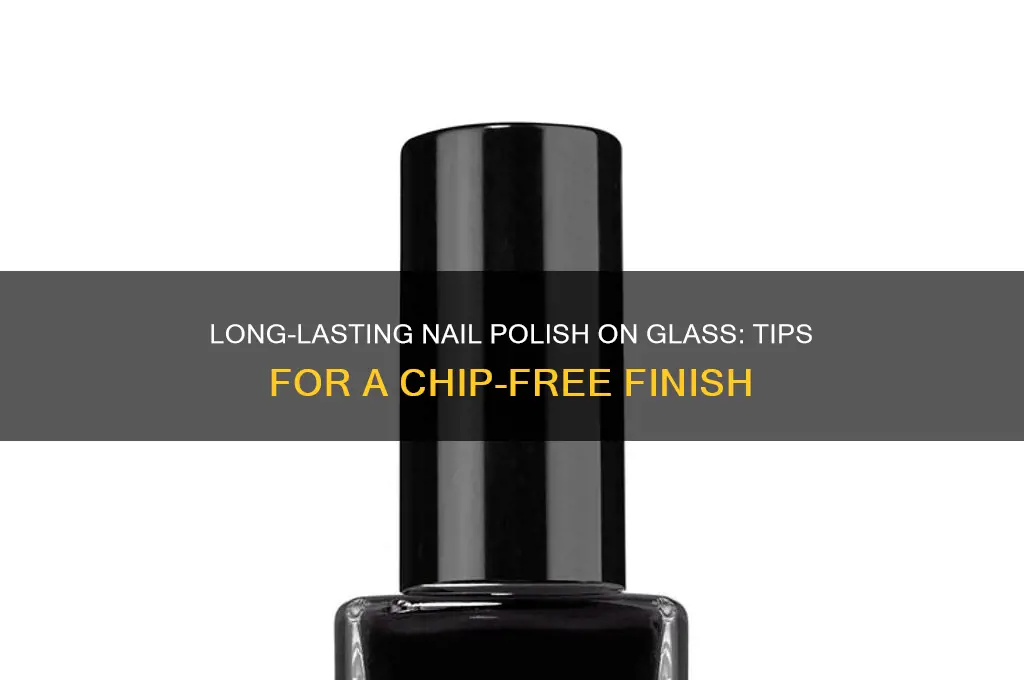 how to make nail polish stay on glass