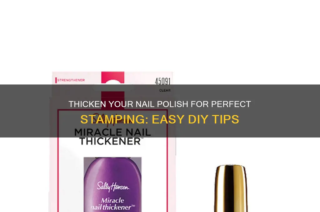 how to make nail polish thicker for stamping