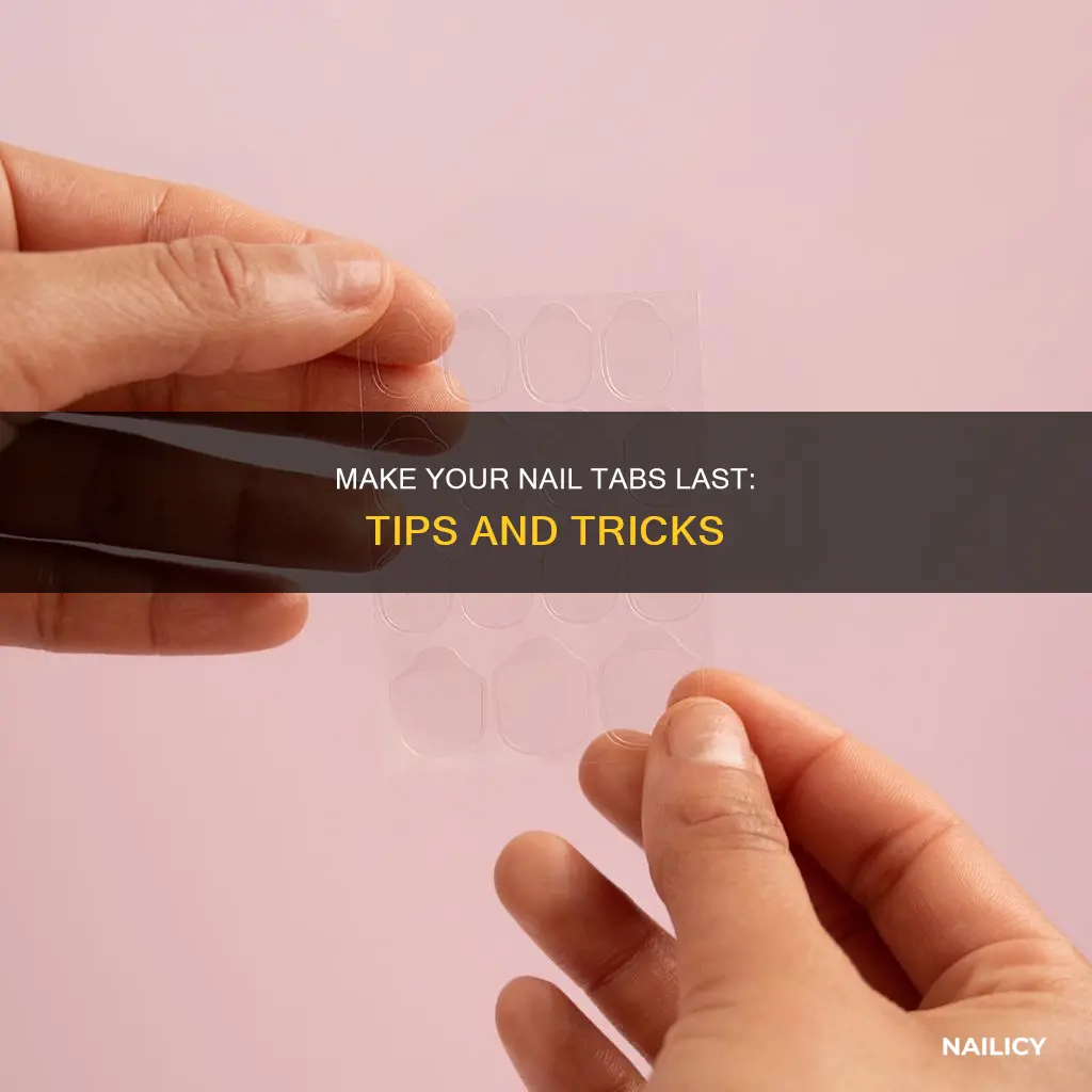 how to make nail tabs last longer