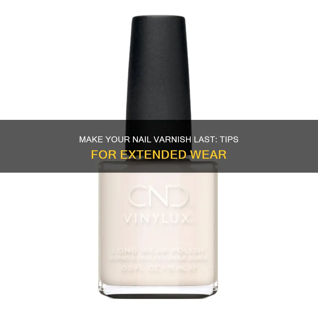 how to make nail varnish last longer