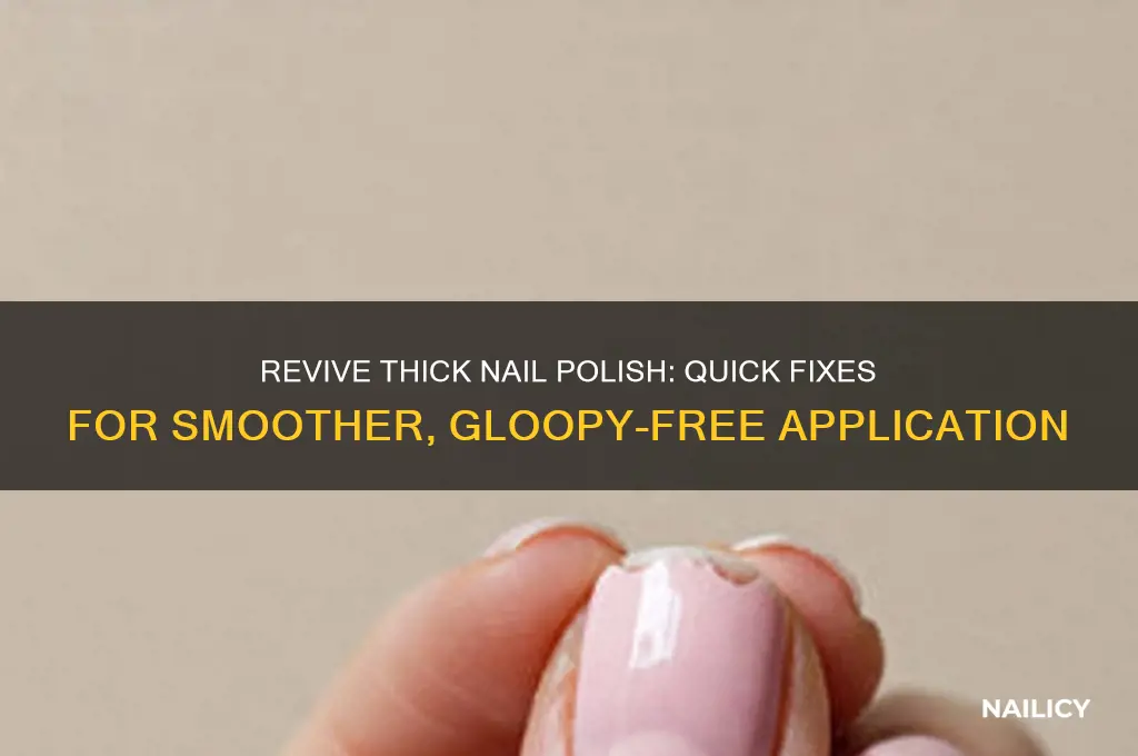 how to make nail varnish less gloopy