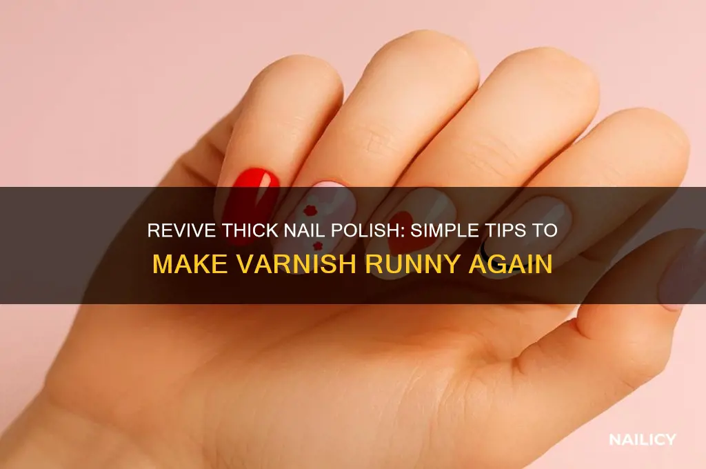 how to make nail varnish runny