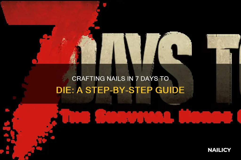 how to make nails in 7dtd