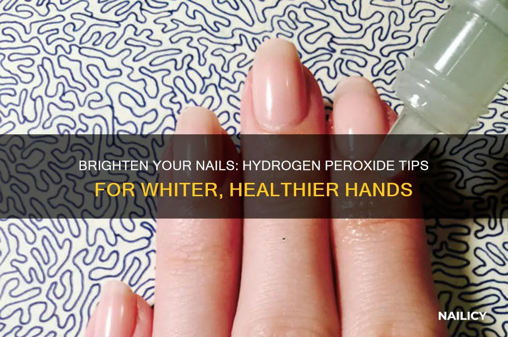 how to make nails whiter with hydrogen peroxide