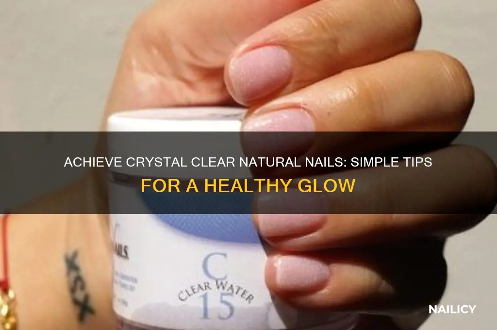 how to make natural nails clear