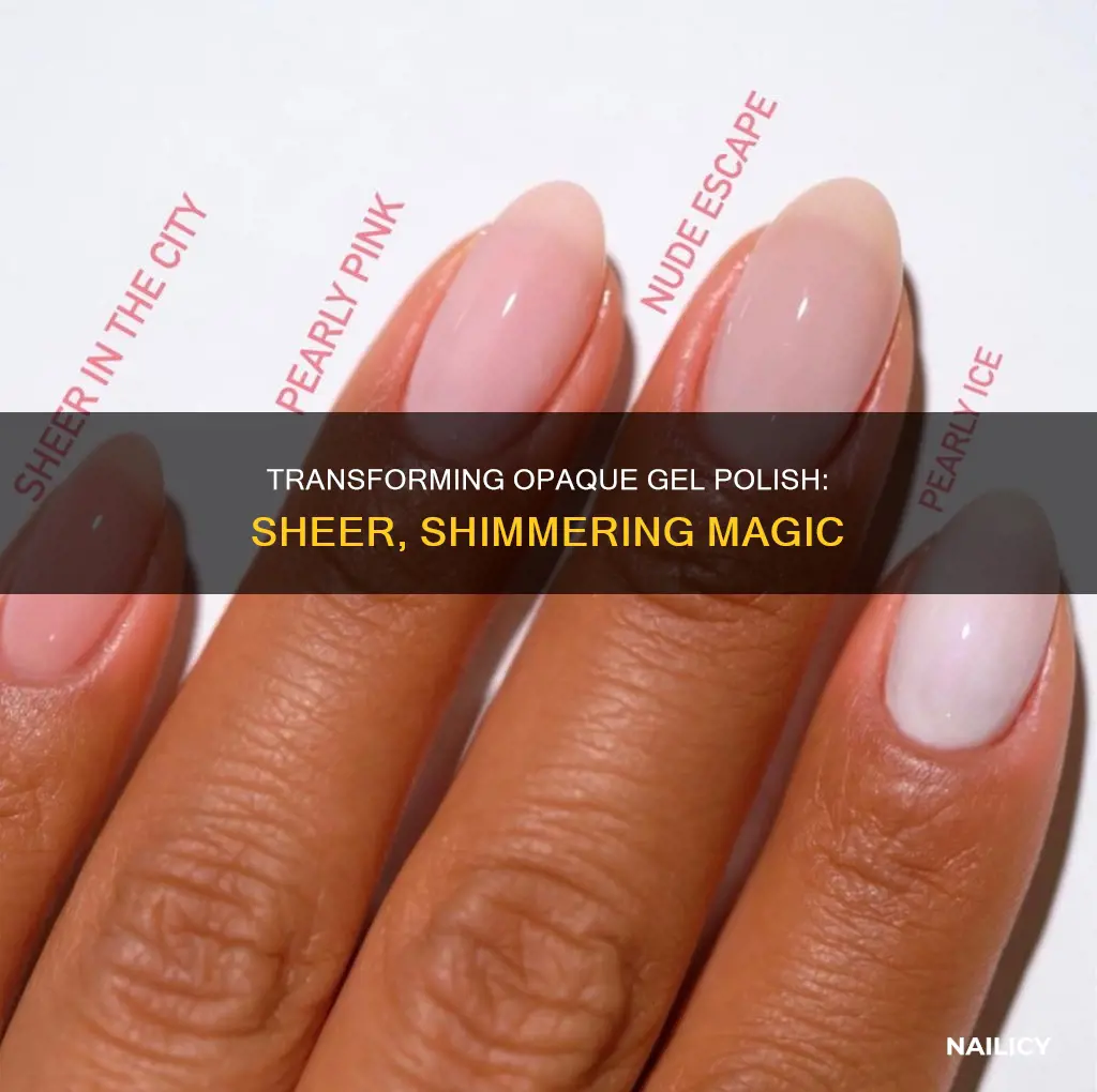 how to make opaque gel nail polish sheer