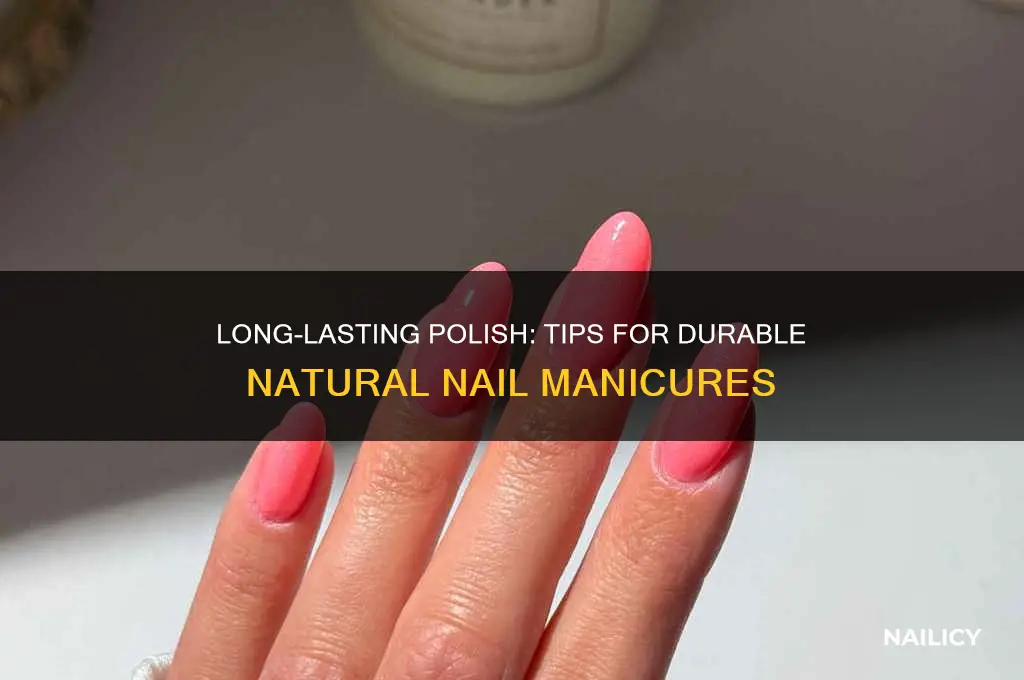 how to make polish stay on natural nails
