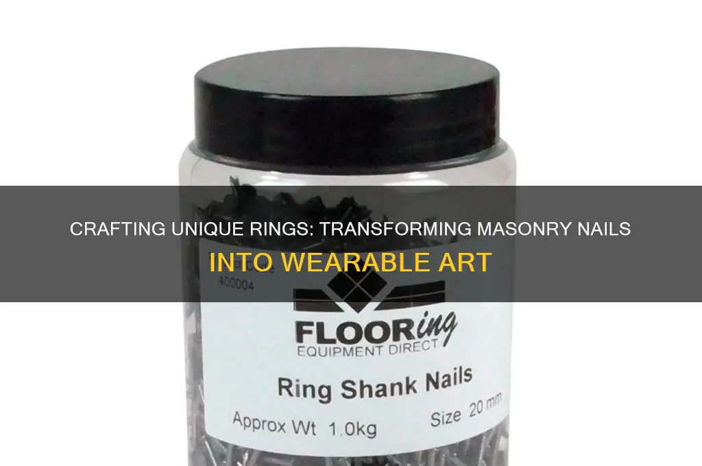 how to make rings out of masonry nails