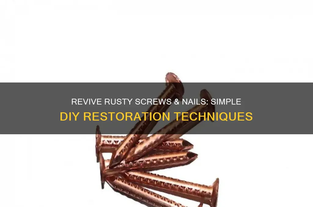 how to make rrusty screws &nails